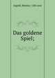 Das goldene Spiel;, Ingold, Meister, 15th cent 