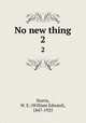 No new thing. 2, Norris, W. E. (William Edward), 1847-1925 