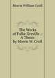 The Works of Fulke Greville .: A Thesis by Morris W. Croll, Morris William Croll 