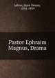 Pastor Ephraim Magnus. Drama, Jahnn, Hans Henny, 1894-1959 