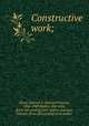 Constructive work;, Worst, Edward F. (Edward Francis), 1866-1949,Barber, Harriette, [from old catalog] joint author,Seymour, Marian, [from old catalog] joint author 
