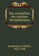 Die conchylien des mainzer Tertirbeckens, Sandberger, Fridolin, 1826-1898 