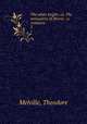 The white knight, or, The monastery of Morne : a romance. 3, Melville, Theodore 