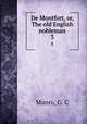 De Montfort, or, The old English nobleman. 3, Munro, G. C 
