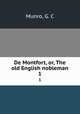 De Montfort, or, The old English nobleman. 1, Munro, G. C 