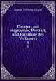 Theater; mit biographie, Portrait, und Facsimile des Verfassers. 1, August Wilhelm Iffland 