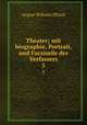 Theater; mit biographie, Portrait, und Facsimile des Verfassers. 5, August Wilhelm Iffland 