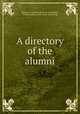 A directory of the alumni, Missouri. University. [from old catalog],Bek, William Godfrey, 1873- [from old catalog] 