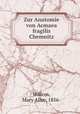 Zur Anatomie von Acmaea fragilis Chemnitz, Willcox, Mary Alice, 1856- 