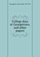 College days at Georgetown, and other papers, McLaughlin, James Fairfax, 1839-1903 