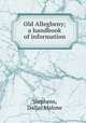 Old Allegheny; a handbook of information, Stephens, Dallas Malone 