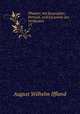Theater; mit biographie, Portrait, und Facsimile des Verfassers. 15, August Wilhelm Iffland 
