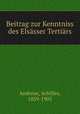Beitrag zur Kenntniss des Elssser Tertirs, Andreae, Achilles, 1859-1905 