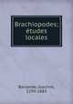 Brachiopodes; tudes locales, Barrande, Joachim, 1799-1883 
