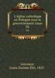 L`glise catholique en Pologne sous le gouvernement russe. 02, 