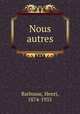 Nous autres, Barbusse, Henri, 1874-1935 