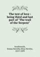 The test of love : being third and last part of "The trail of the Serpent", Southworth, Emma Dorothy Eliza Nevitte, 1819-1899 