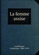 La femme assise, Apollinaire, Guillaume, 1880-1918 