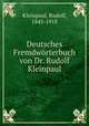 Deutsches Fremdwrterbuch von Dr. Rudolf Kleinpaul, Kleinpaul, Rudolf, 1845-1918 