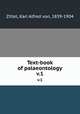 Text-book of palaeontology. v.1, Zittel, Karl Alfred von, 1839-1904 