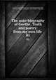 The auto-biography of Goethe. Truth and poetry: from my own life . 01, Goethe, Johann Wolfgang von, 1749-1832,Oxenford, John, 1812-1877,Morrison, Alexander James William, 1806-1865 