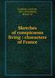 Sketches of conspicuous living : characters of France, 