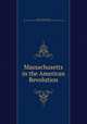 Massachusetts in the American Revolution, Spofford, Ainsworth Rand, 1825-1908,Sons of the American Revolution. District of Columbia Society 