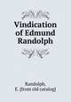 Vindication of Edmund Randolph, Randolph, E. [from old catalog] 