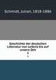 Geschichte der deutschen Litteratur von Leibniz bis auf unsere Zeit. 1, Schmidt, Julian, 1818-1886 