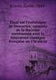 Essai sur l`esthtique de Descartes; rapports de la doctrine cartsienne avec la littrature classique franaise au 17e sicle, 