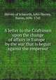 A letter to the Craftsmen upon the change of affairs in Europe : by the war that is begun against the emperour, Hervey of Ickworth, John Hervey, Baron, 1696-1743 