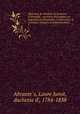 Mmoires de Madame la duchesse d`Abrants : souvenirs historiques sur Napolon, la Rvolution, le Directoire, le Consulat, l`Empire et la Restauration. 7, 