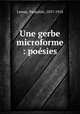 Une gerbe microforme : posies, Lemay, Pamphile, 1837-1918 
