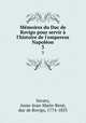 Mmoires du Duc de Rovigo pour servir l`histoire de l`empereur Napolon. 3, 