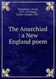 The Anarchiad : a New England poem, Humphreys, David, 1752-1818,Riggs, Luther Granger, 1837- 