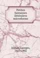 Petites fantaisies littraires microforme, Lemay, Georges, 1857-1902 