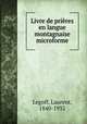 Livre de prires en langue montagnaise microforme, Legoff, Laurent, 1840-1932 