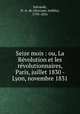 Seize mois : ou, La Rvolution et les rvolutionnaires, Paris, juillet 1830 - Lyon, novembre 1831, Salvandy, N.-A. de (Narcisse-Achille), 1795-1856 