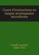 Cours d`instructions en langue montagnaise microforme, Legoff, Laurent, 1840-1932 