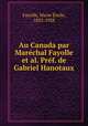 Au Canada par Marchal Fayolle et al. Prf. de Gabriel Hanotaux, 
