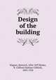 Design of the building, Wagner, Heinrich, 1834-1897,Ricker, N. Clifford (Nathan Clifford), 1843-1924 