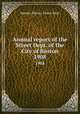 Annual report of the Street Dept. of the City of Boston. 1908, Boston (Mass.). Street Dept 