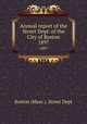 Annual report of the Street Dept. of the City of Boston. 1897, Boston (Mass.). Street Dept 