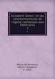 Elizabeth Seton : et les commencements de l`glise catholique aux tats-Unis. 1, 