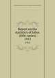 Report on the statistics of labor. (title varies). 1913, Massachusetts. Dept. of labor and industries. Division of statistics 