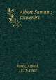 Albert Samain; souvenirs, Jarry, Alfred, 1873-1907 