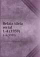 Belaia ideia serial. 1-4 (1939), 