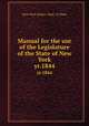 Manual for the use of the Legislature of the State of New York. yr.1844, New York (State). Dept. of State 