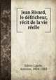 Jean Rivard, le dfricheur, rcit de la vie relle, 