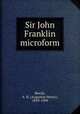 Sir John Franklin microform, Beesly, A. H. (Augustus Henry), 1839-1909 